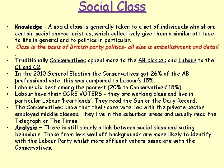 Social Class • • Knowledge - A social class is generally taken to a