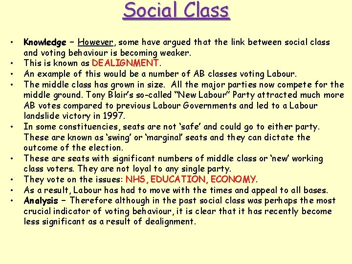 Social Class • • • Knowledge – However, some have argued that the link