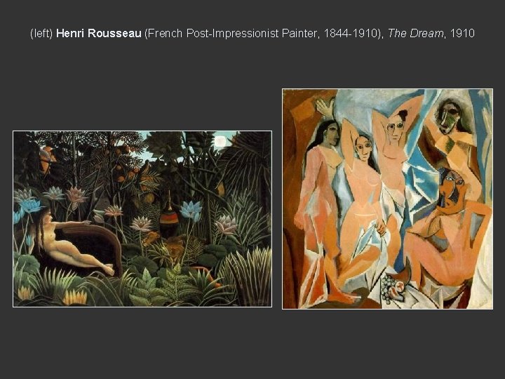 (left) Henri Rousseau (French Post-Impressionist Painter, 1844 -1910), The Dream, 1910 