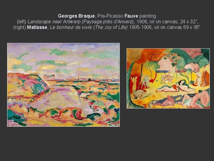 Georges Braque, Pre-Picasso Fauve painting (left) Landscape near Antwerp (Paysage près d'Anvers), 1906, oil