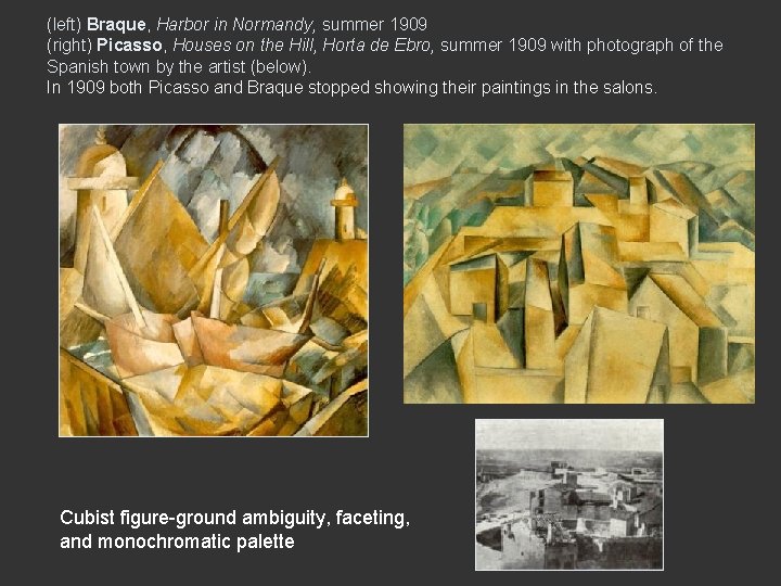 (left) Braque, Harbor in Normandy, summer 1909 (right) Picasso, Houses on the Hill, Horta