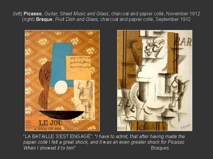 (left) Picasso, Guitar, Sheet Music and Glass, charcoal and papier collé, November 1912 (right)