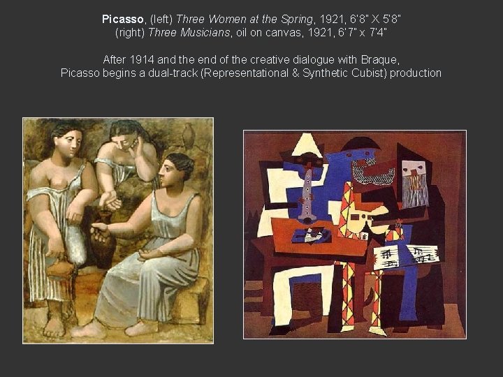 Picasso, (left) Three Women at the Spring, 1921, 6’ 8” X 5’ 8” (right)