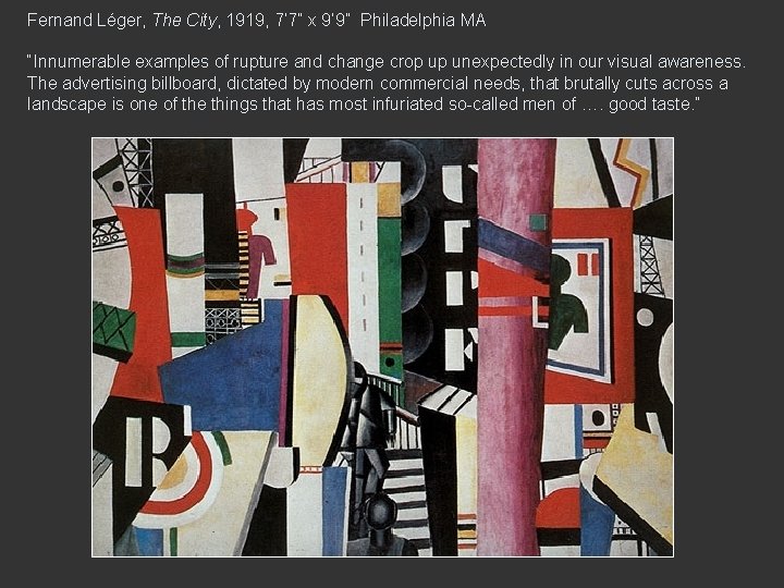 Fernand Léger, The City, 1919, 7’ 7” x 9’ 9” Philadelphia MA “Innumerable examples
