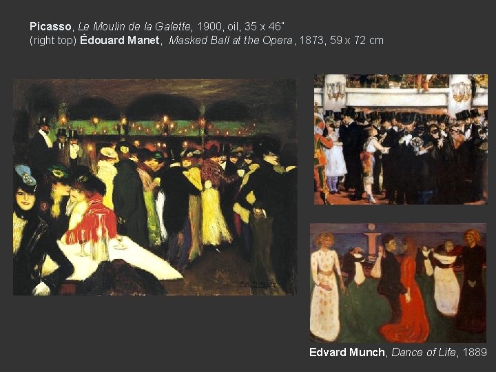 Picasso, Le Moulin de la Galette, 1900, oil, 35 x 46” (right top) Édouard