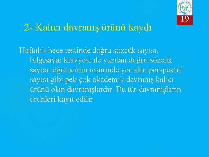 2 - Kalıcı davranış ürünü kaydı 19 Haftalık hece testinde doğru sözcük sayısı, bilgisayar