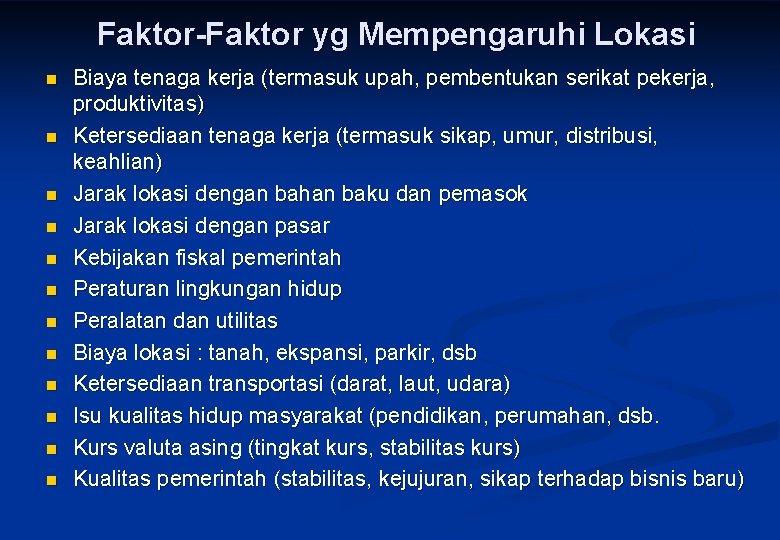 Faktor-Faktor yg Mempengaruhi Lokasi n n n Biaya tenaga kerja (termasuk upah, pembentukan serikat