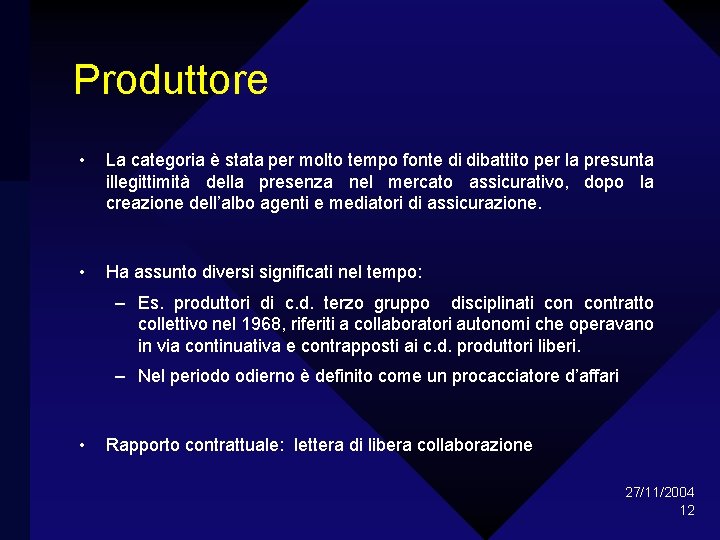 Produttore • La categoria è stata per molto tempo fonte di dibattito per la