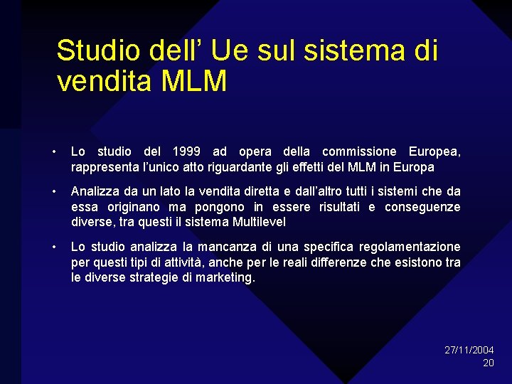 Studio dell’ Ue sul sistema di vendita MLM • Lo studio del 1999 ad