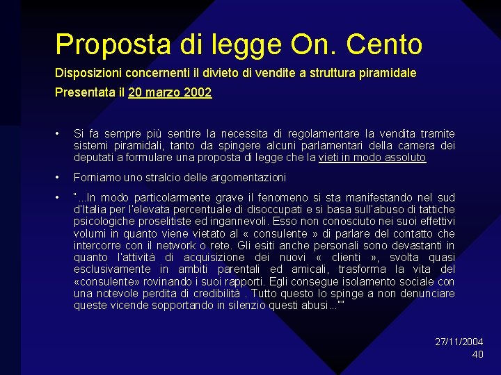 Proposta di legge On. Cento Disposizioni concernenti il divieto di vendite a struttura piramidale