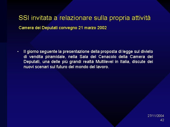 SSI invitata a relazionare sulla propria attività Camera dei Deputati convegno 21 marzo 2002
