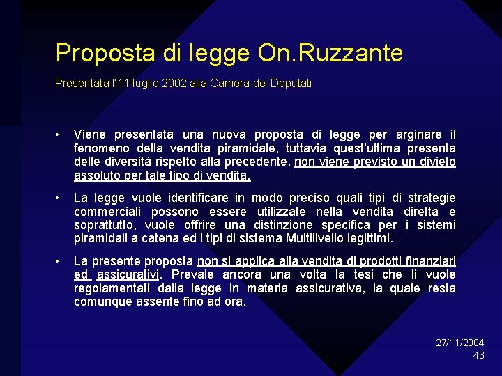 Proposta di legge On. Ruzzante Presentata l’ 11 luglio 2002 alla Camera dei Deputati