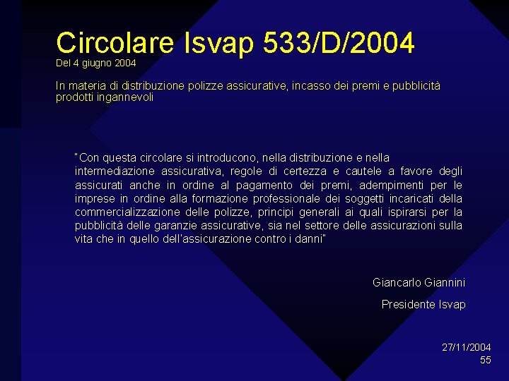 Circolare Isvap 533/D/2004 Del 4 giugno 2004 In materia di distribuzione polizze assicurative, incasso