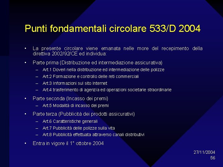 Punti fondamentali circolare 533/D 2004 • La presente circolare viene emanata nelle more del