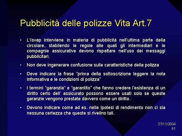 Pubblicità delle polizze Vita Art. 7 • L’Isvap interviene in materia di pubblicità nell’ultima