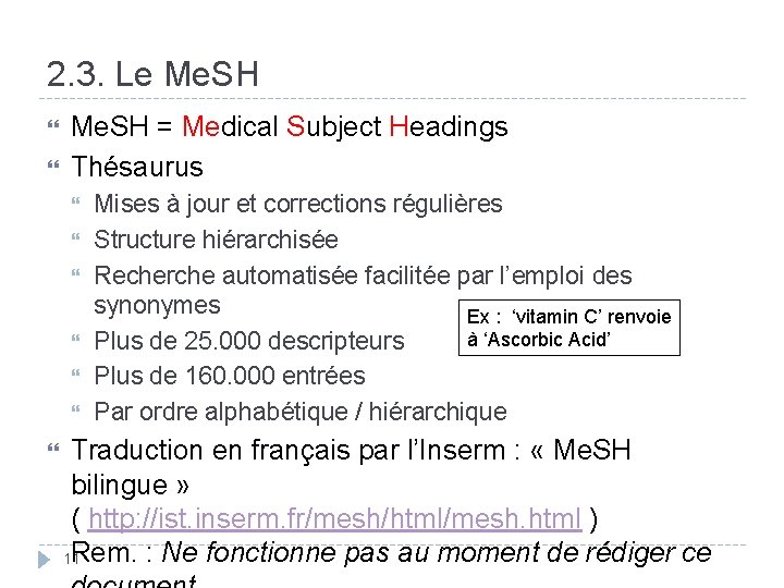 2. 3. Le Me. SH = Medical Subject Headings Thésaurus Mises à jour et