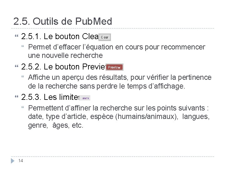 2. 5. Outils de Pub. Med 2. 5. 1. Le bouton Clear 2. 5.