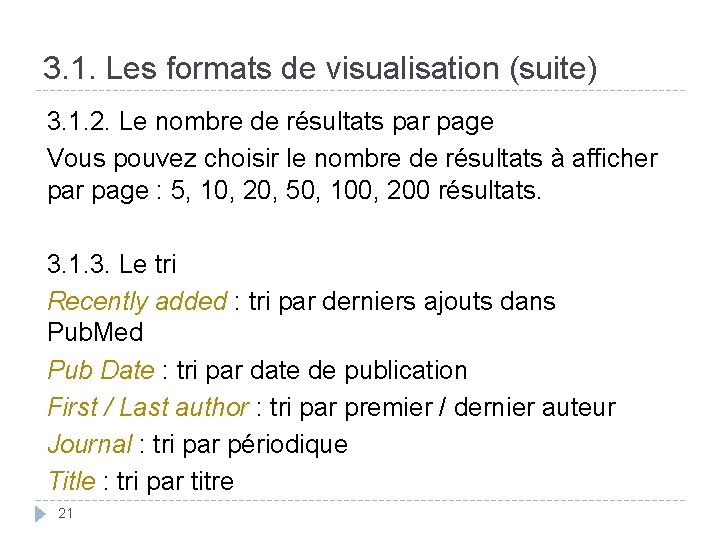 3. 1. Les formats de visualisation (suite) 3. 1. 2. Le nombre de résultats