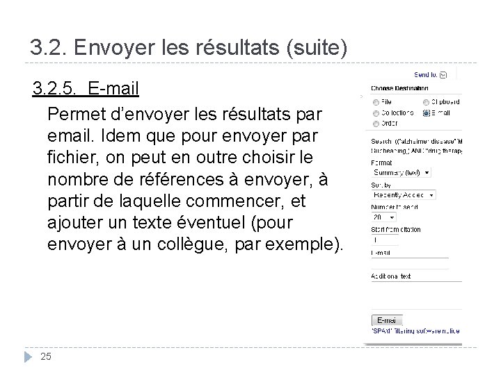 3. 2. Envoyer les résultats (suite) 3. 2. 5. E-mail Permet d’envoyer les résultats