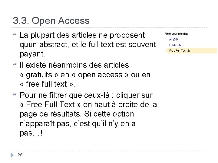 3. 3. Open Access La plupart des articles ne proposent quun abstract, et le