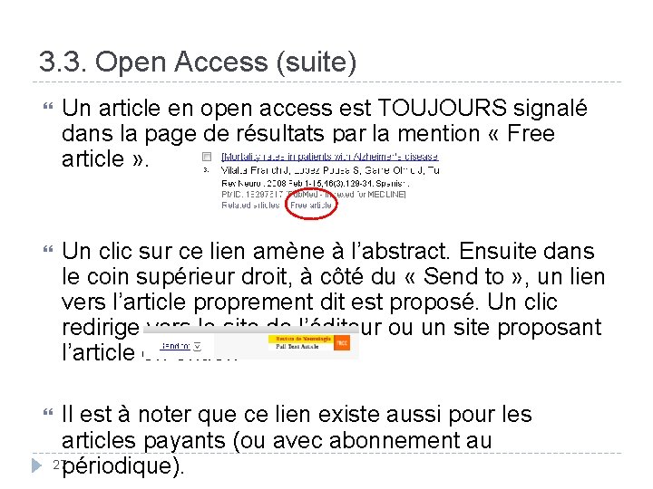 3. 3. Open Access (suite) Un article en open access est TOUJOURS signalé dans