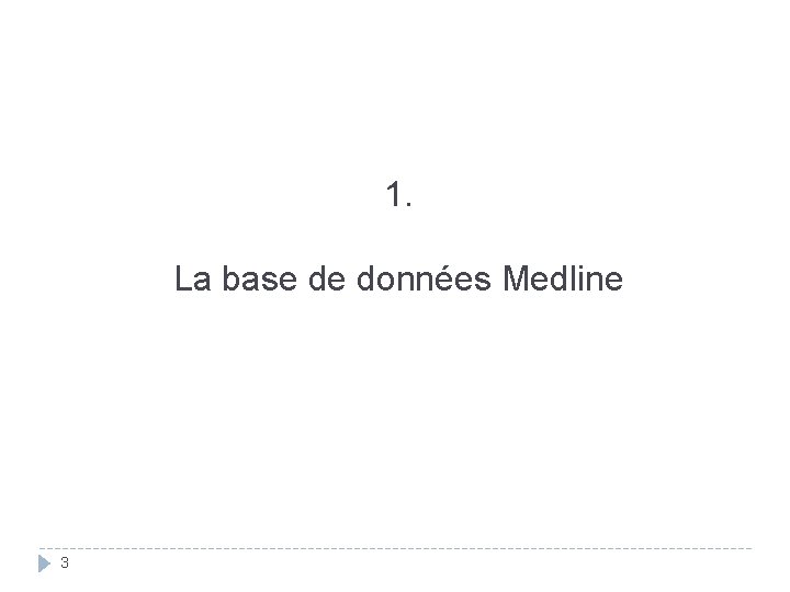 1. La base de données Medline 3 