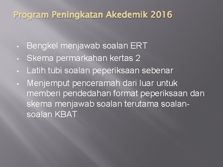 Program Peningkatan Akedemik 2016 • • Bengkel menjawab soalan ERT Skema permarkahan kertas 2