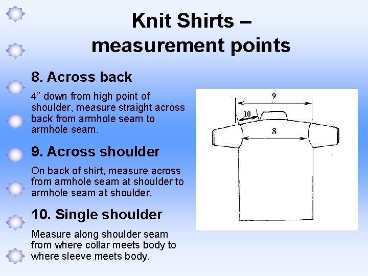 Knit Shirts – measurement points 8. Across back 4” down from high point of