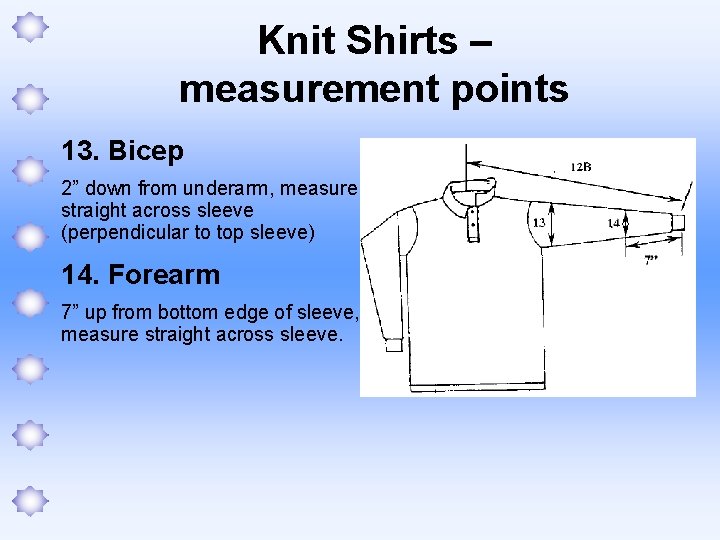 Knit Shirts – measurement points 13. Bicep 2” down from underarm, measure straight across