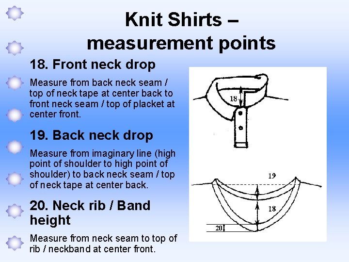 Knit Shirts – measurement points 18. Front neck drop Measure from back neck seam
