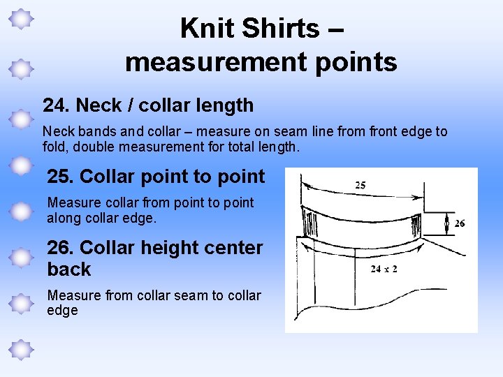 Knit Shirts – measurement points 24. Neck / collar length Neck bands and collar