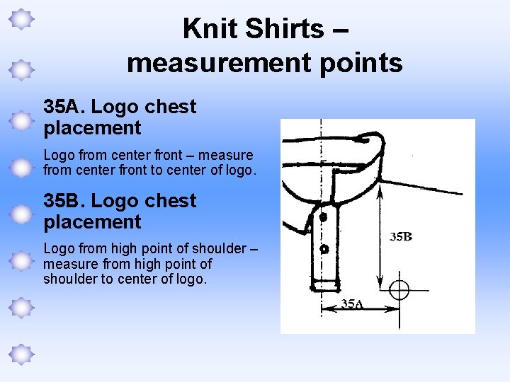 Knit Shirts – measurement points 35 A. Logo chest placement Logo from center front