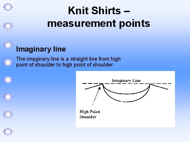 Knit Shirts – measurement points Imaginary line The imaginary line is a straight line