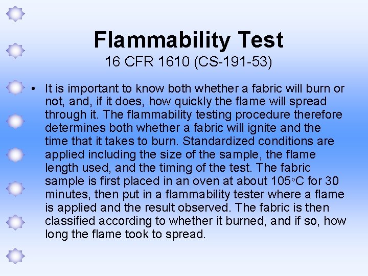 Flammability Test 16 CFR 1610 (CS-191 -53) • It is important to know both