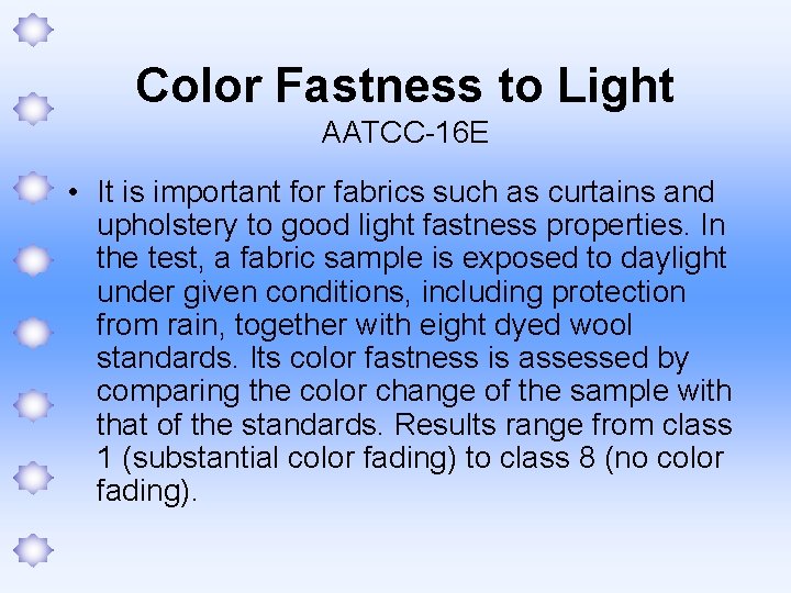 Color Fastness to Light AATCC-16 E • It is important for fabrics such as