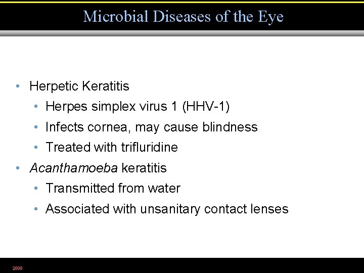 Microbial Diseases of the Eye • Herpetic Keratitis • Herpes simplex virus 1 (HHV-1)