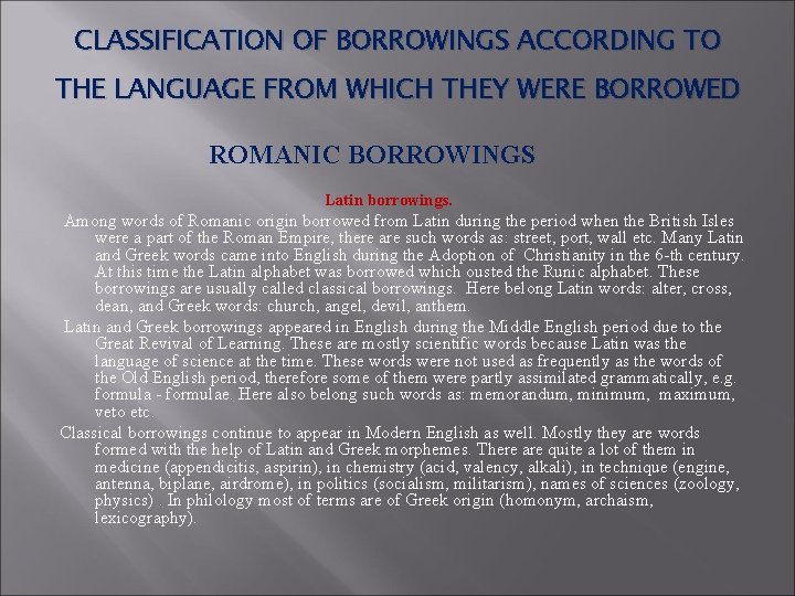 CLASSIFICATION OF BORROWINGS ACCORDING TO THE LANGUAGE FROM WHICH THEY WERE BORROWED ROMANIC BORROWINGS