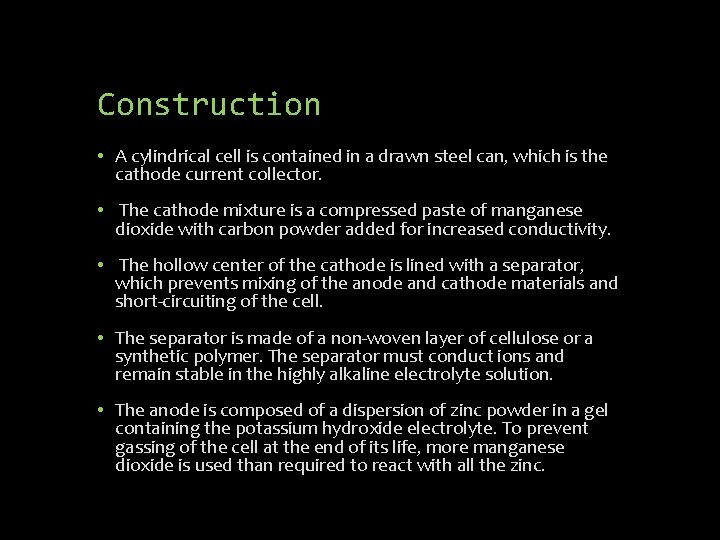 Construction • A cylindrical cell is contained in a drawn steel can, which is