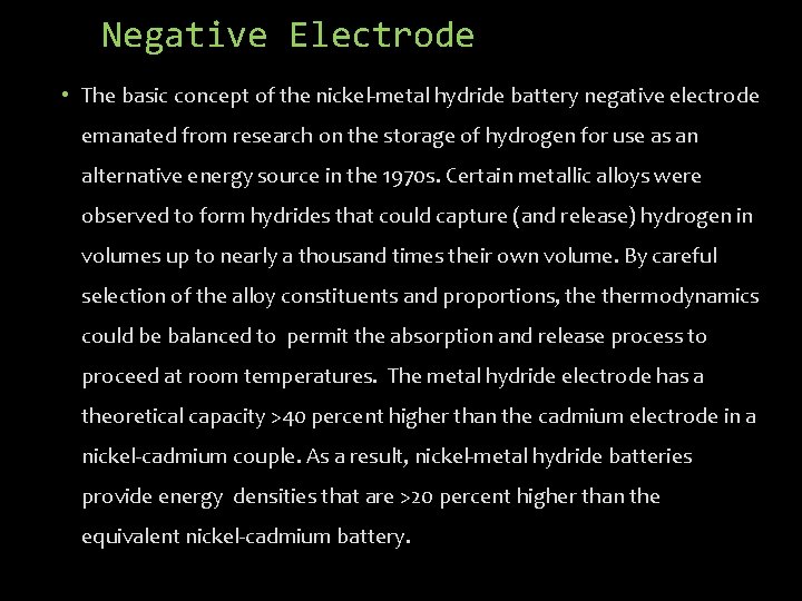 Negative Electrode • The basic concept of the nickel-metal hydride battery negative electrode emanated