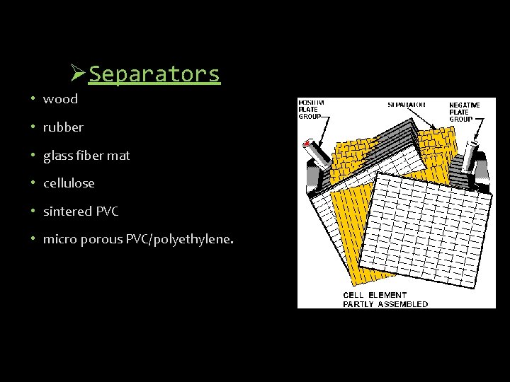 ØSeparators • wood • rubber • glass fiber mat • cellulose • sintered PVC