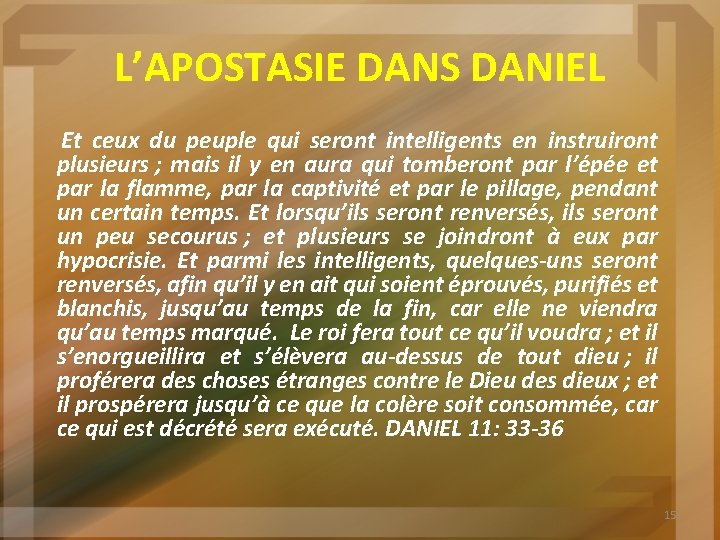 L’APOSTASIE DANS DANIEL Et ceux du peuple qui seront intelligents en instruiront plusieurs ;
