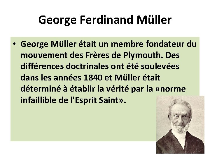 George Ferdinand Müller • George Müller était un membre fondateur du mouvement des Frères