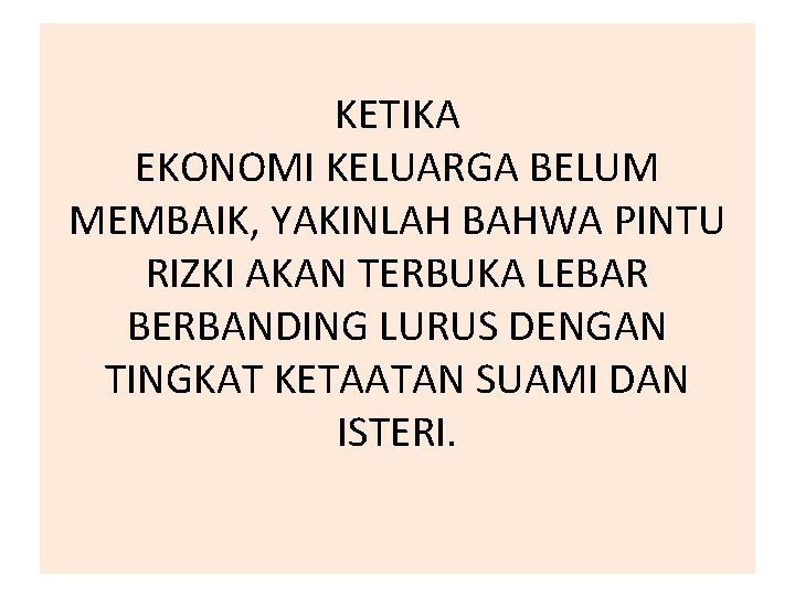 KETIKA EKONOMI KELUARGA BELUM MEMBAIK, YAKINLAH BAHWA PINTU RIZKI AKAN TERBUKA LEBAR BERBANDING LURUS