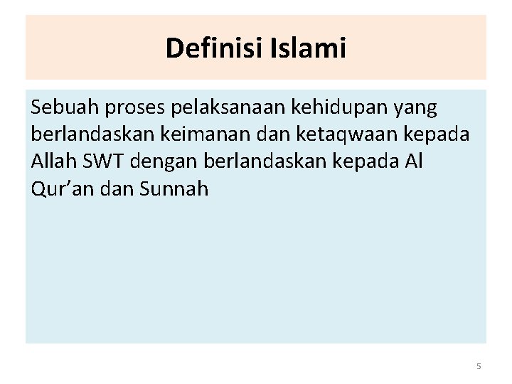 Definisi Islami Sebuah proses pelaksanaan kehidupan yang berlandaskan keimanan dan ketaqwaan kepada Allah SWT