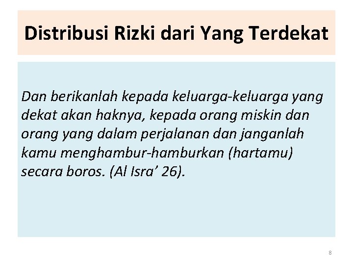 Distribusi Rizki dari Yang Terdekat Dan berikanlah kepada keluarga-keluarga yang dekat akan haknya, kepada
