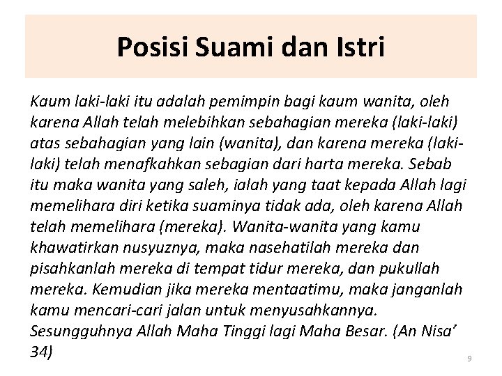 Posisi Suami dan Istri Kaum laki-laki itu adalah pemimpin bagi kaum wanita, oleh karena