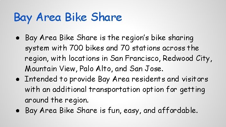 Bay Area Bike Share ● Bay Area Bike Share is the region’s bike sharing