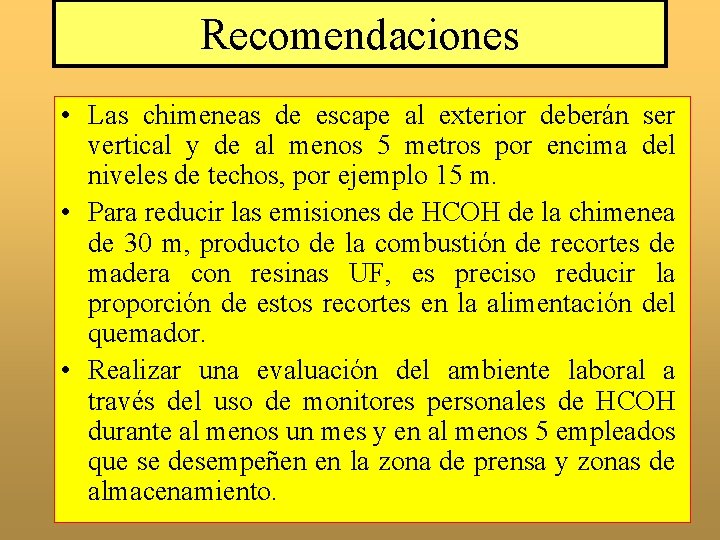 Recomendaciones • Las chimeneas de escape al exterior deberán ser vertical y de al