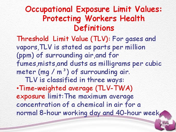 Occupational Exposure Limit Values: Protecting Workers Health Definitions Threshold Limit Value (TLV): For gases