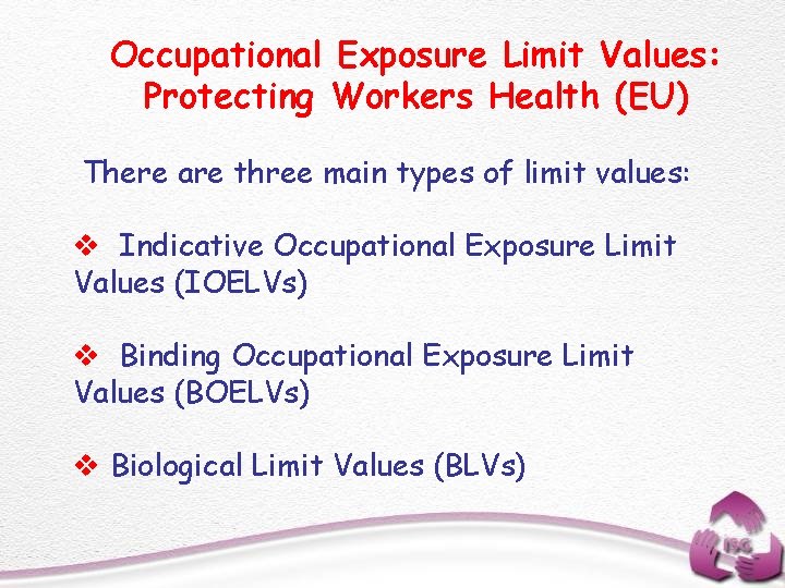 Occupational Exposure Limit Values: Protecting Workers Health (EU) There are three main types of